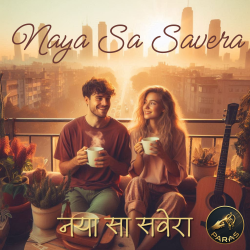 Naya Sa Savera